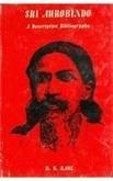 Sri Aurobindo : A Descriptive Bibliography