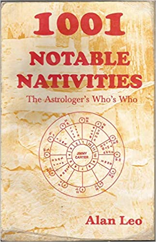 1001 Notable Nativities: The Astrologer's Who's who By Alan Leo