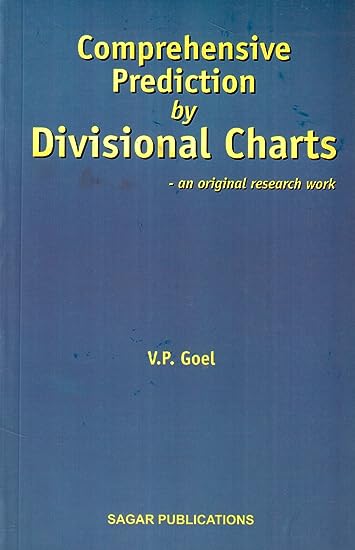 Comprehensive Prediciton by Divisional Charts: An original research work By Sagar Publications