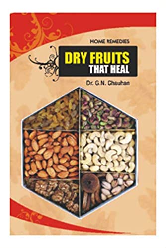 Home Remedies: Dry Fruits That By Dr. G.N. Chauhan