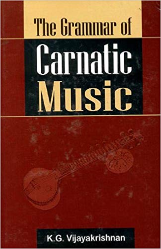 The Grammar Of Carnatic Music