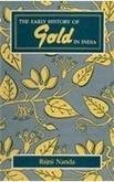 Early History of Gold in India Nanda, Rajni