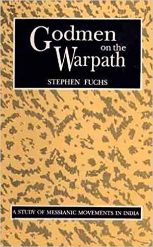 Godmen On The Warpath: A Study Of Messianic Movements In India