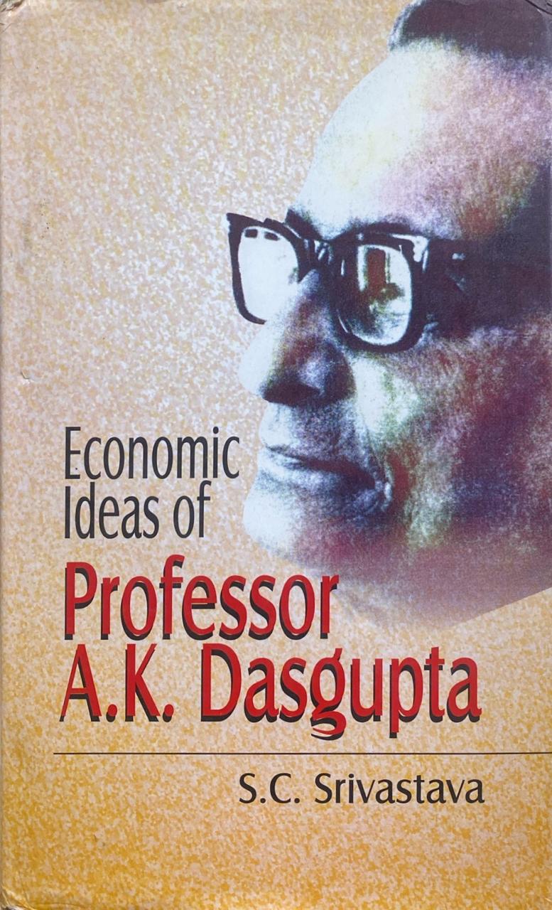 Economics Ideas of Professor A.K. Dasgupta