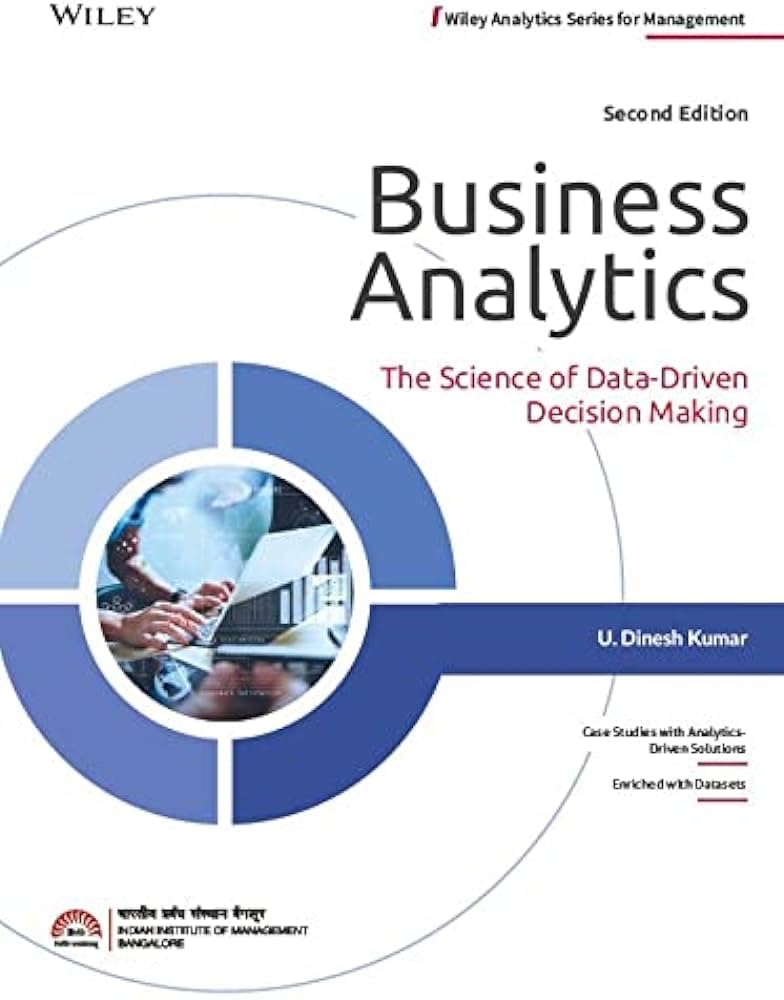 Business Analytics :The Science of Data-Driven Decision Making, 2ed