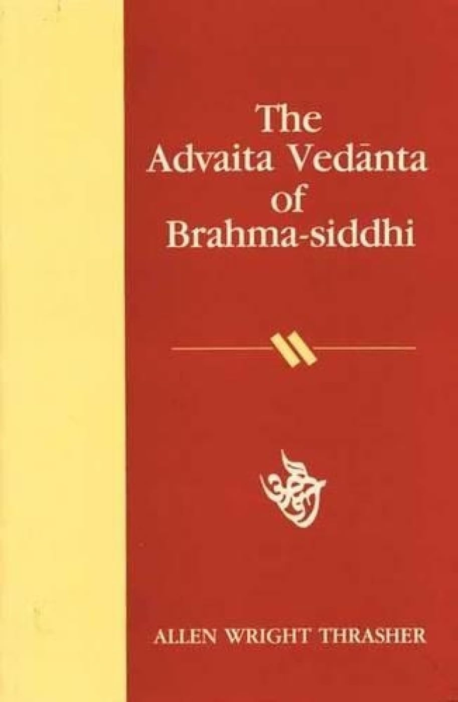 The Advaita Vedanta of Brahma-Siddhi