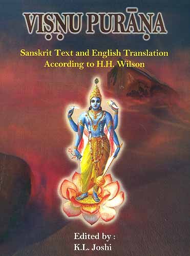 The Visnu Purana: Sanskrit Text and English Translation of the Vishnu Purana