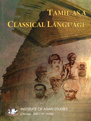 Tamil as a Classical Language (Collected Papers of the First International Symposium on Tamil as a Classical Language)