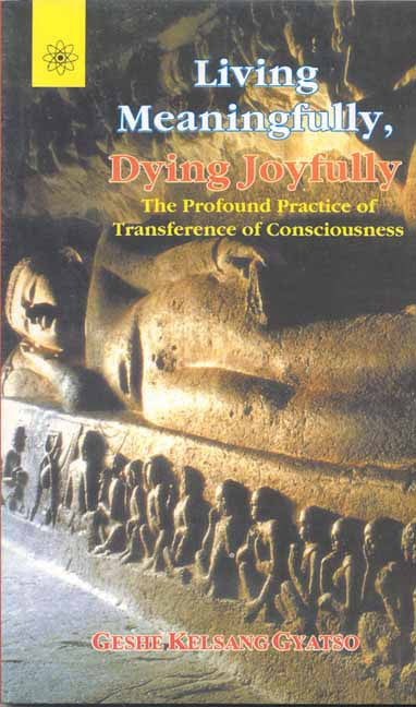 Living Meaningfully, Dying Joyfully: The Profound Practice of Transference of Consciousness