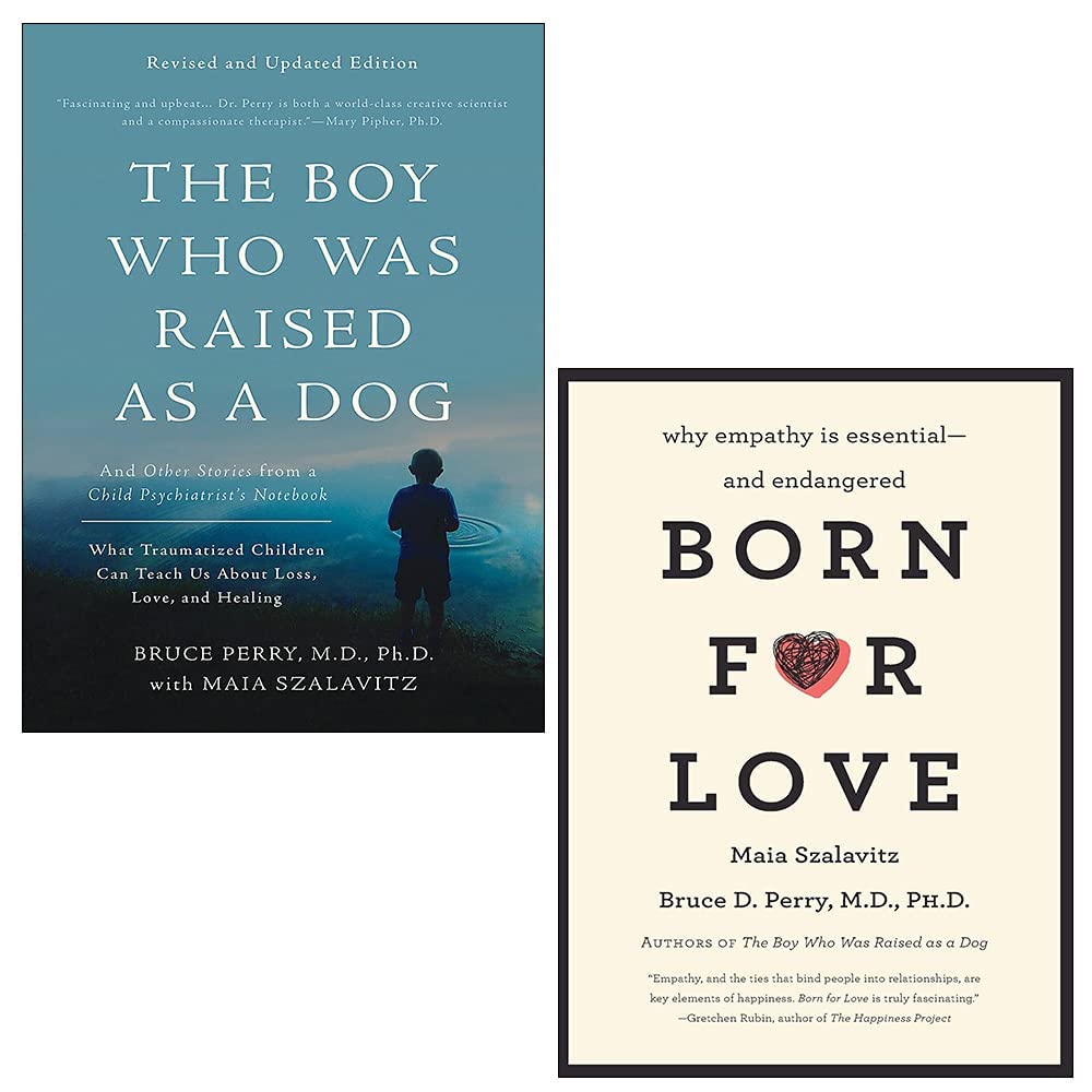 By Bruce D. Perry & Maia Szalavitz 2 Books Collection Set (The Boy Who Was Raised as a Dog & Born for Love )