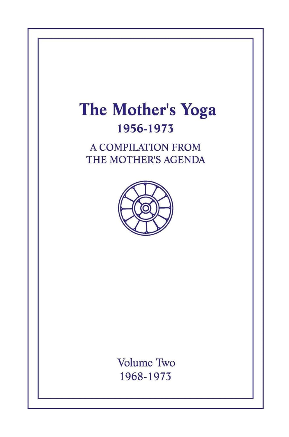 THE MOTHER'S YOGA -2 Vol set (compiled from the Mother's Agenda)