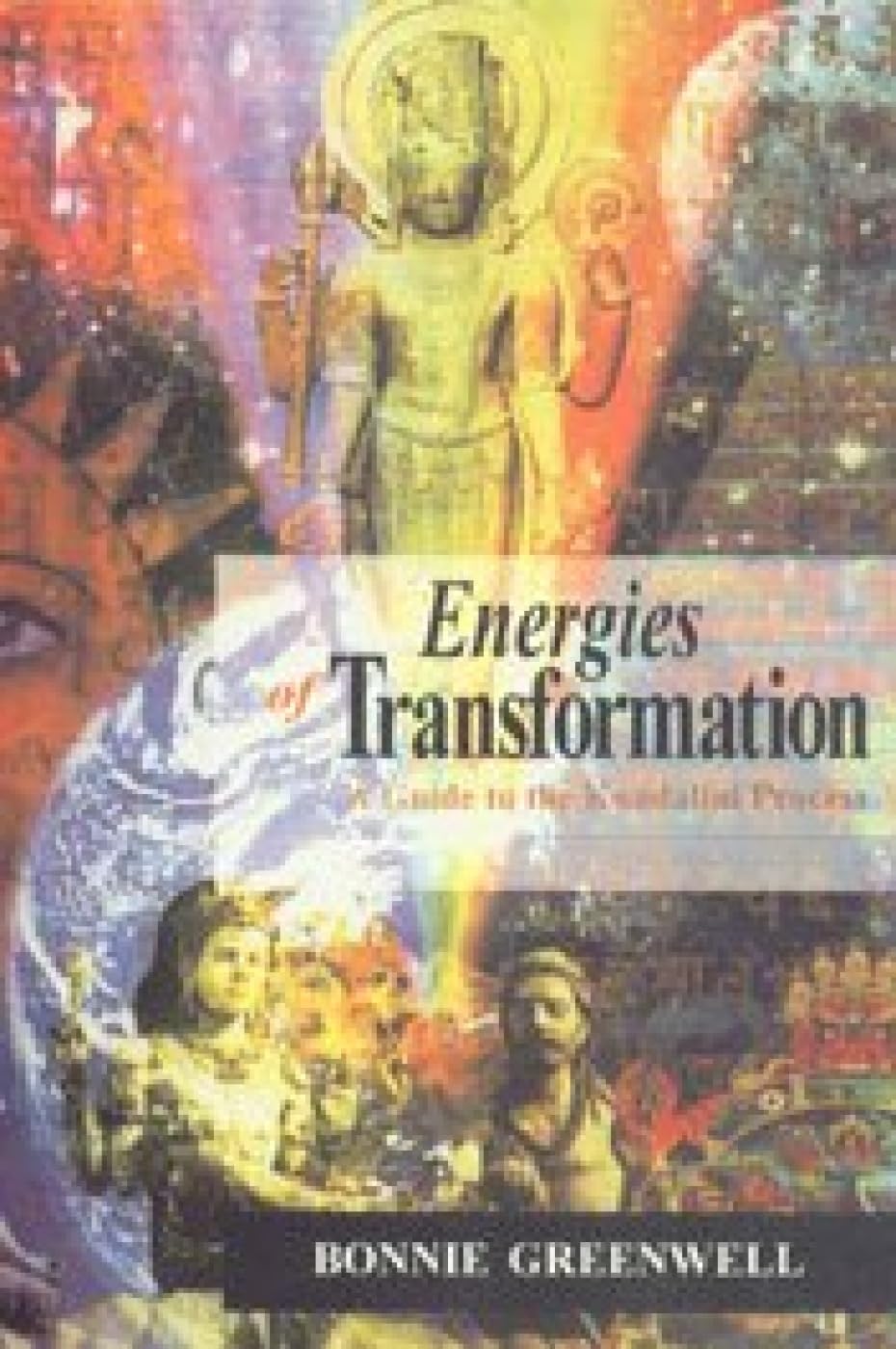Energies of Transformation: A Guide to the Kundalini Process