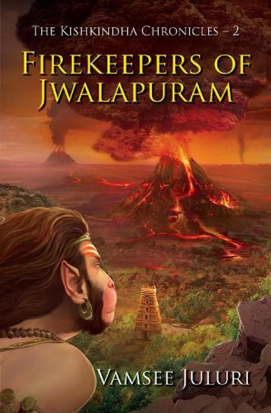 Firekeepers of Jwalapuram: Book 2 of The Kishkindha Chronicles