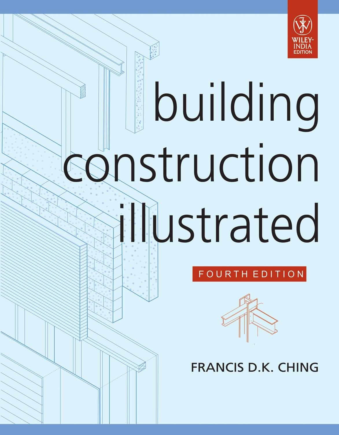 Building Construction Illustrated, 4th Edition by Francis D.K. Ching