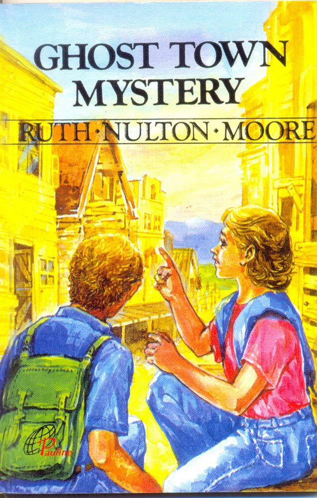 Ghost Town Mystery : Ruth Nulton Moore