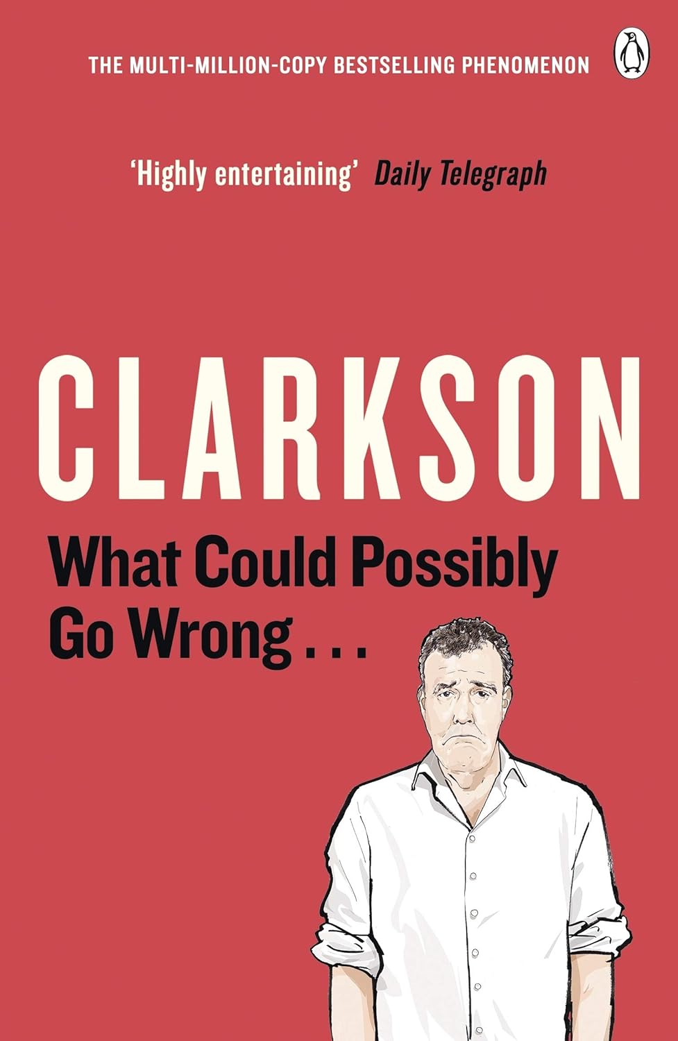 What Could Possibly Go Wrong (World According to Clarkson)