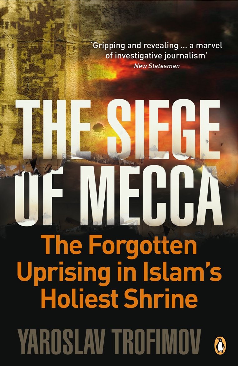 The Siege of Mecca: The Forgotten