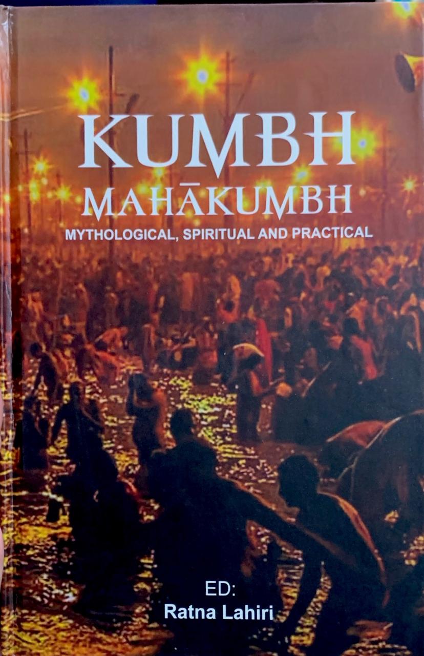 Kumbh - Mahakumbh (Mythological, Spiritual and Practical)