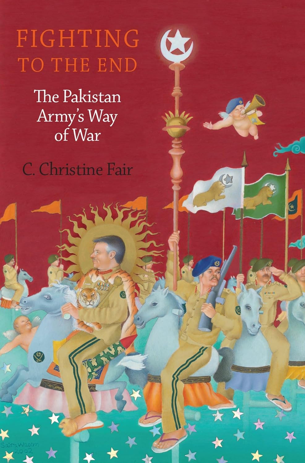 Fighting to the End : The Pakistan Armys Way of War