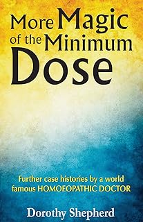 MORE MAGIC OF THE MINIMUM DOSE