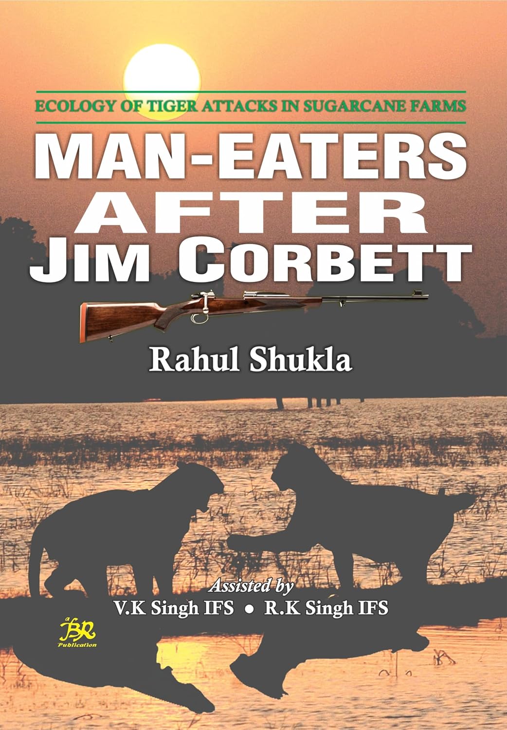 Man-Eaters After Jim Corbett : Ecology of Tiger Attacks in Sugarcane Farms