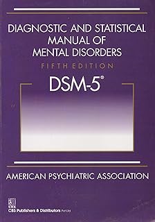 Diagnostic and Statistical Manual of Mental Disorders, 5th Edition: DSM-5