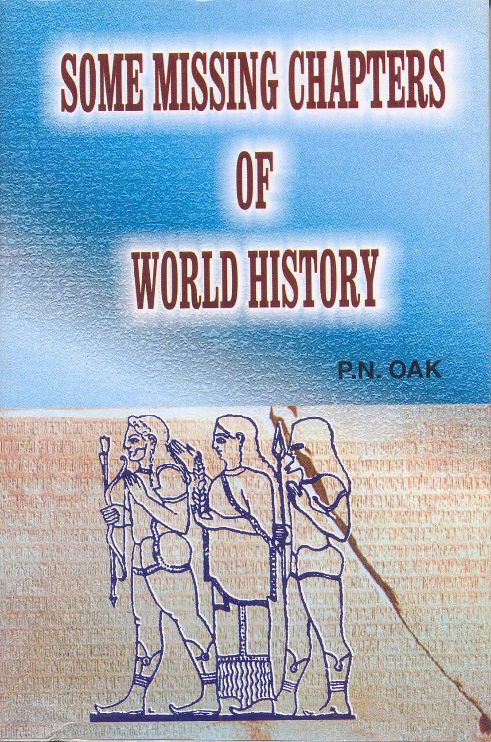 Some Missing Chapters of World History