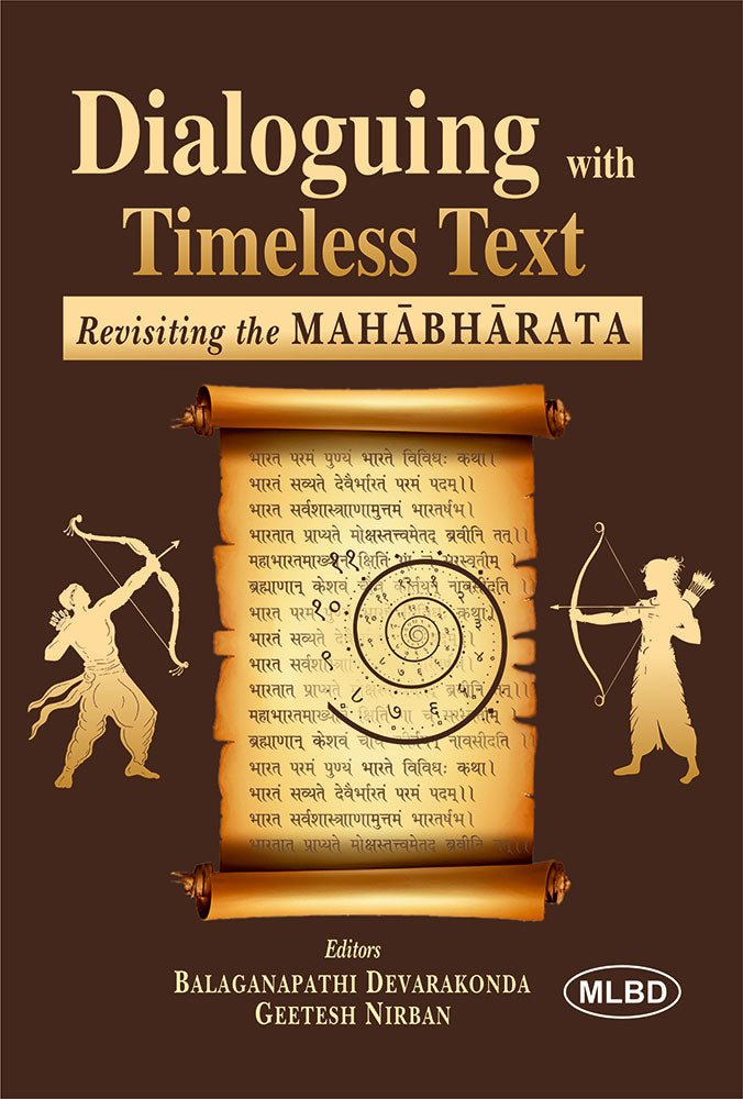 Dialoguing with Timeless Text: Revisiting the MAHÄ€BHÄ€RATA