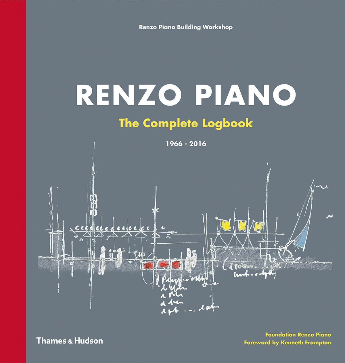 アート・デザイン・音楽 RENZO PIANO The Complete Logbook Renzo Piano: The Complete Logbook