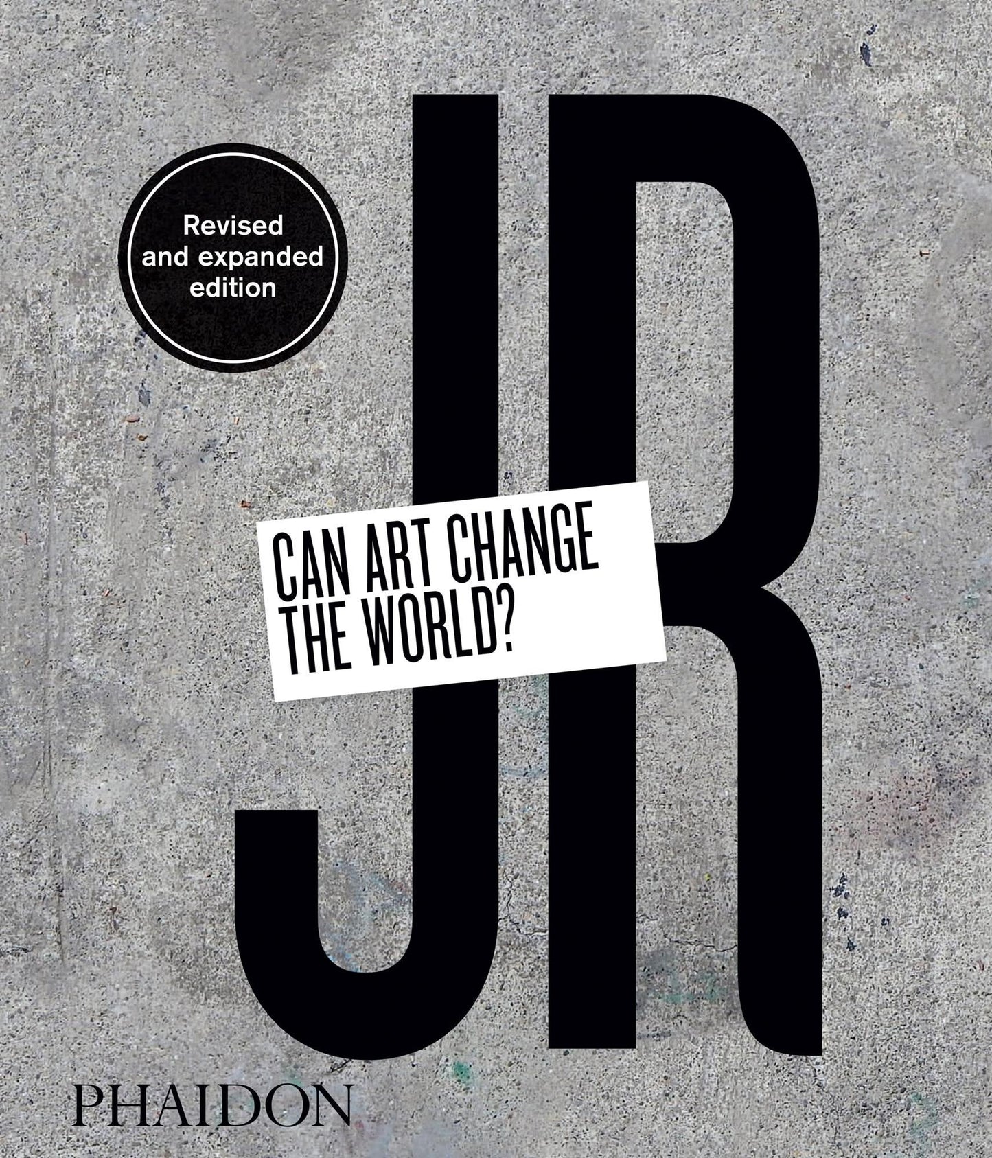 JR: Can Art Change the World? (Revised and Expanded Edition)