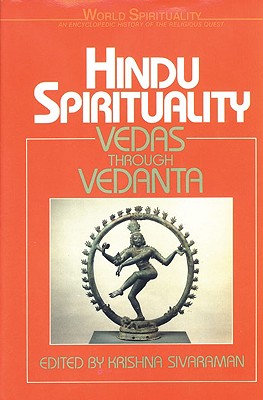 Hindu Spirituality (Vol. 1) Vedas Through Vedanta