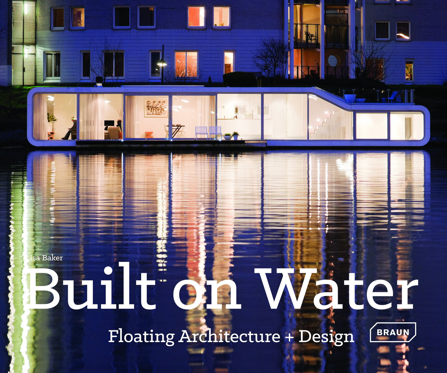 Built on Water: Floating Architecture + Design