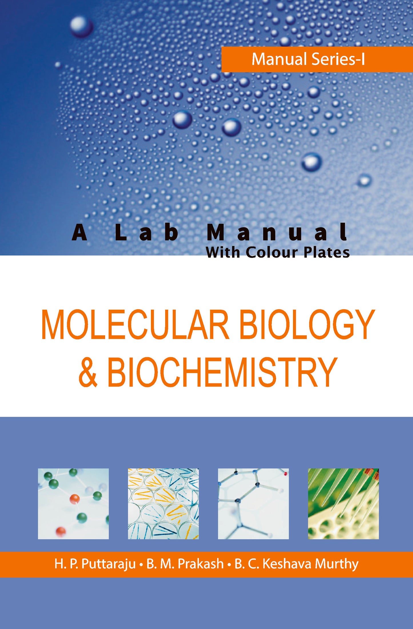 Molecular Biology and Biochemistry: A Lab Manual: Manual Series: 01