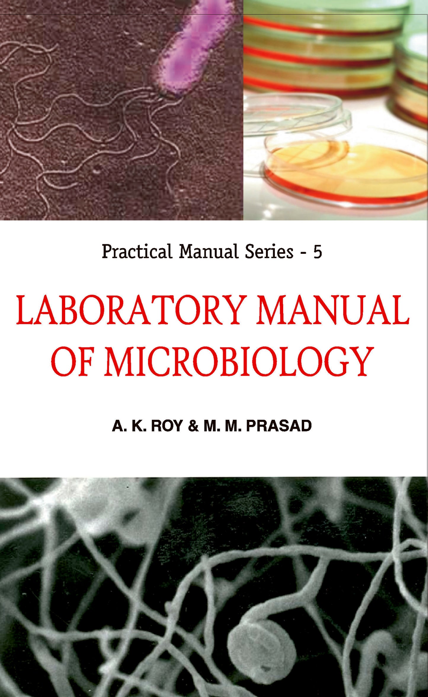 Laboratory Manual of Microbiology: Practical Manual Series: 05