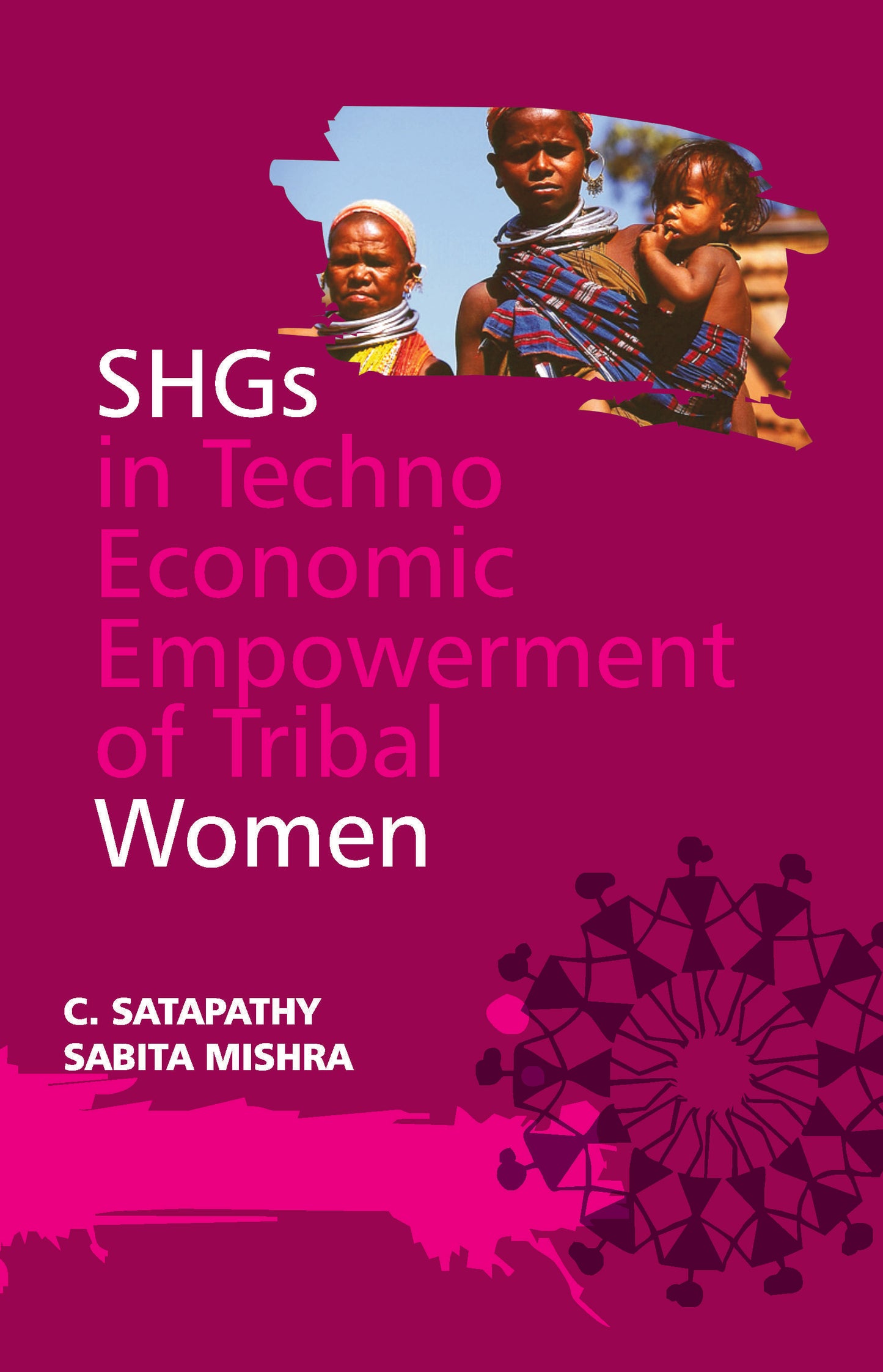 SHGs in Techno-Economic Empowerment of Tribal Women