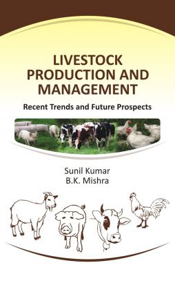 Livestock Production and Management: Recent Trends and Future Prospects
