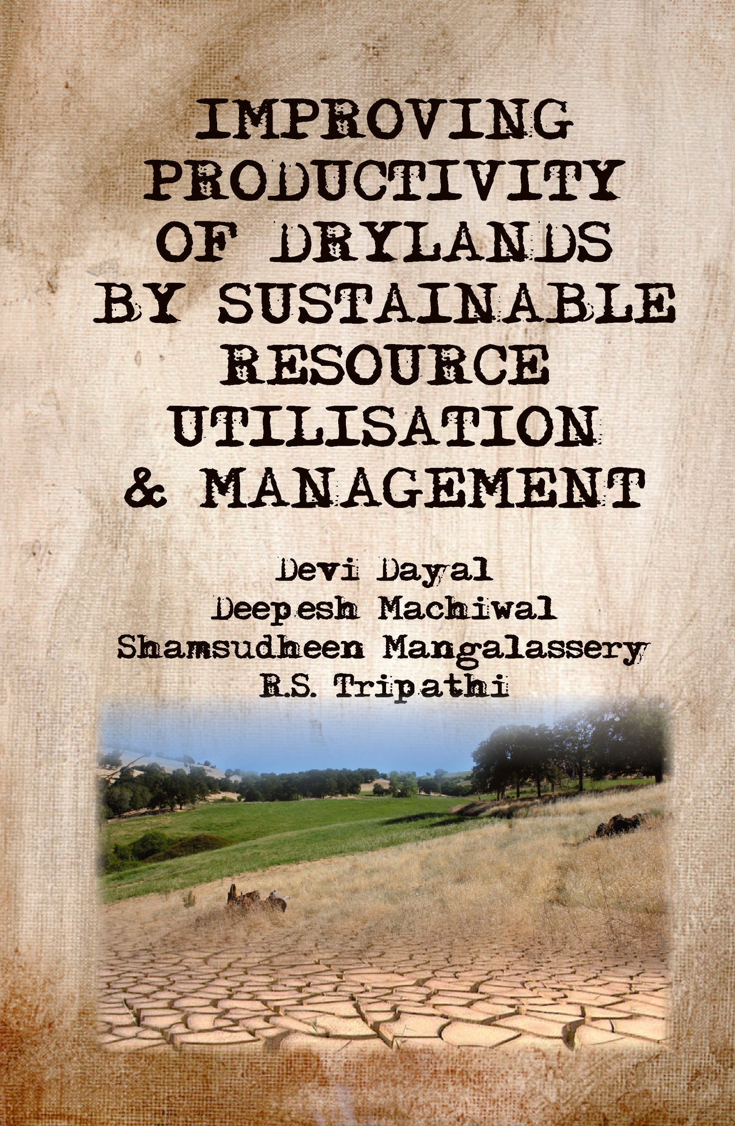 Improving Productivity of Drylands By Sustainable Resource Utilisation and Management