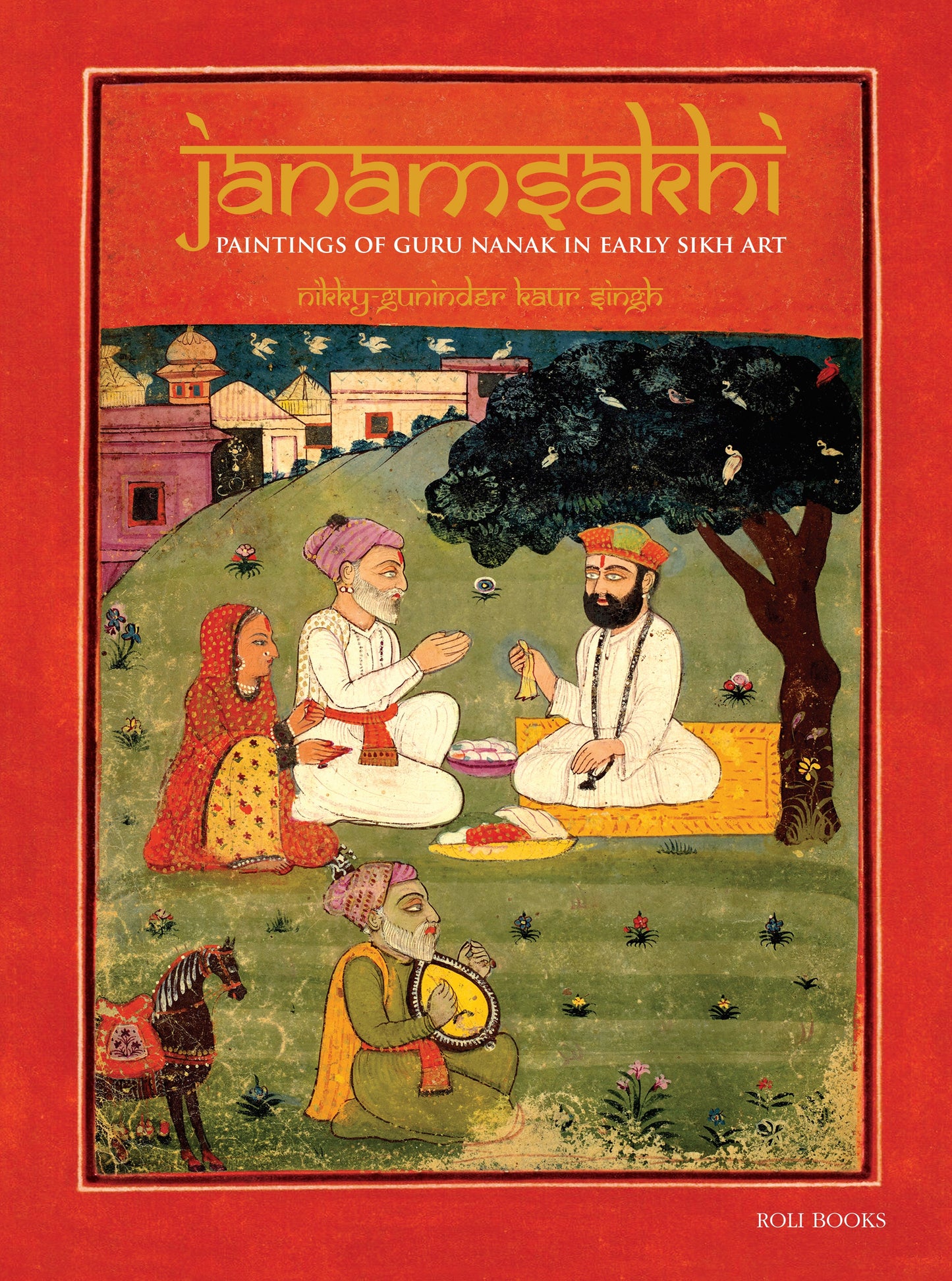 Janamsakhi Paintings of Guru Nanak in Early Sikh Art