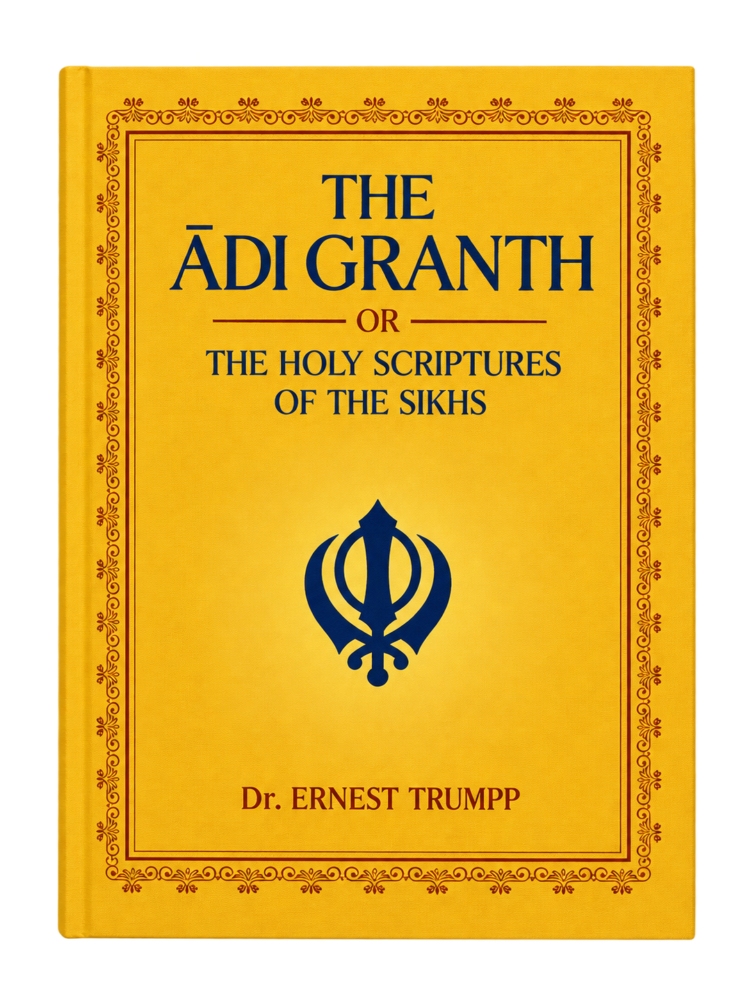 The Adi Granth : Or The Holy Scriptures Of The Sikhs