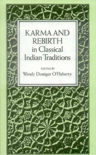 Karma and Rebirth in the Classical Indian Tradition