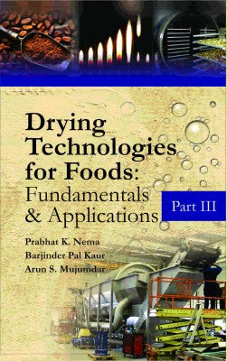 Drying Technologies for Foods: Fundamentals & Applications: Part III