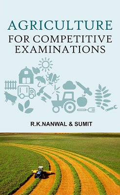 Agriculture for Competitive Examinations (Meant for JRF,SRF and Other Examinations)