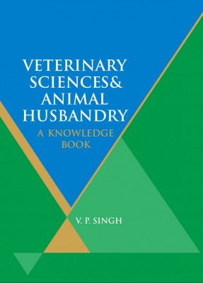 Veterinary Sciences and Animal Husbandry: A Knowledge Book