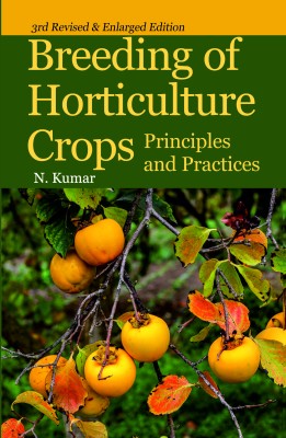 Breeding of Horticulture Crops: Principles and Practices: 3rd Revised and Enlarged Edition