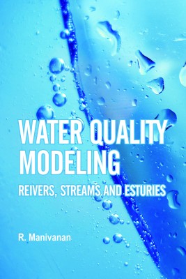 Water Quality Modeling: Rivers, Streams and Estuaries