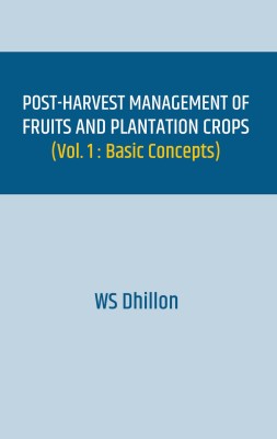 Post-harvest Management of Fruits and Plantation Crops: Volume 1, Basic Concepts