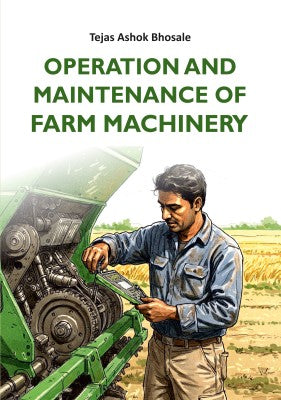 Operation and Maintenance of Farm Machinery