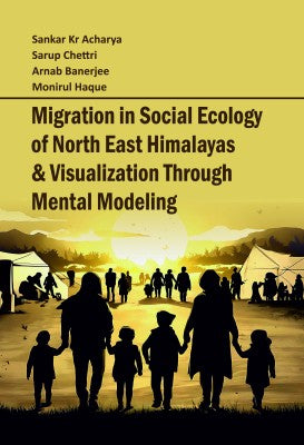 Migration in Social Ecology of North East Himalayas and Visualization through Mental Modeling