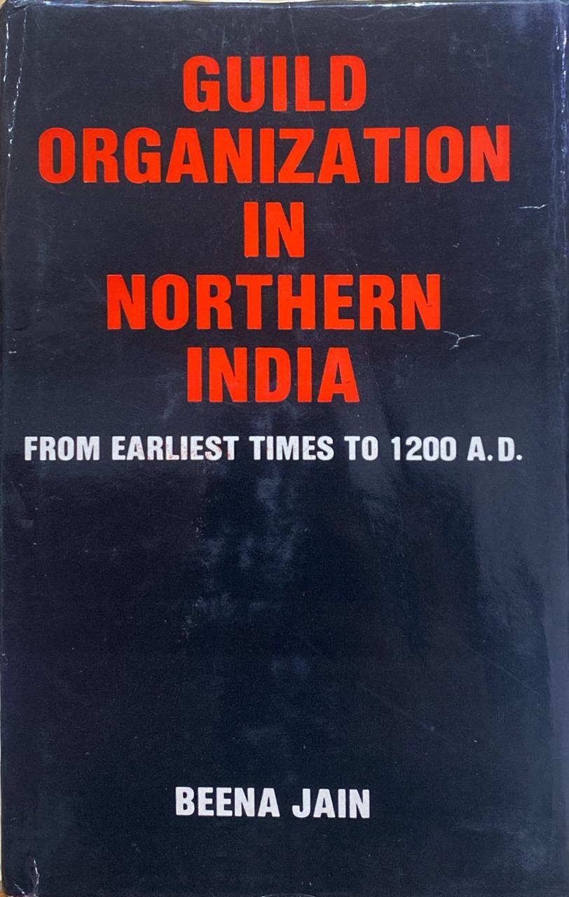 Guild Organization in Northern India (From Earliest Times to 1200 B.C.)