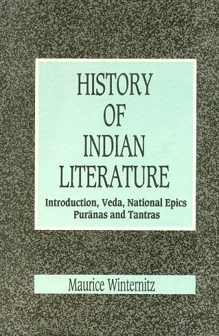 A History Of Indian Literature: Introduction, Veda, National Epics Puranas And Tantras, Vol. I